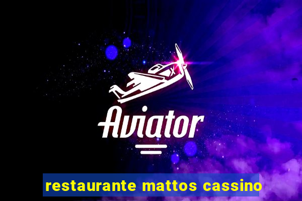 restaurante mattos cassino